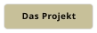 Das Projekt